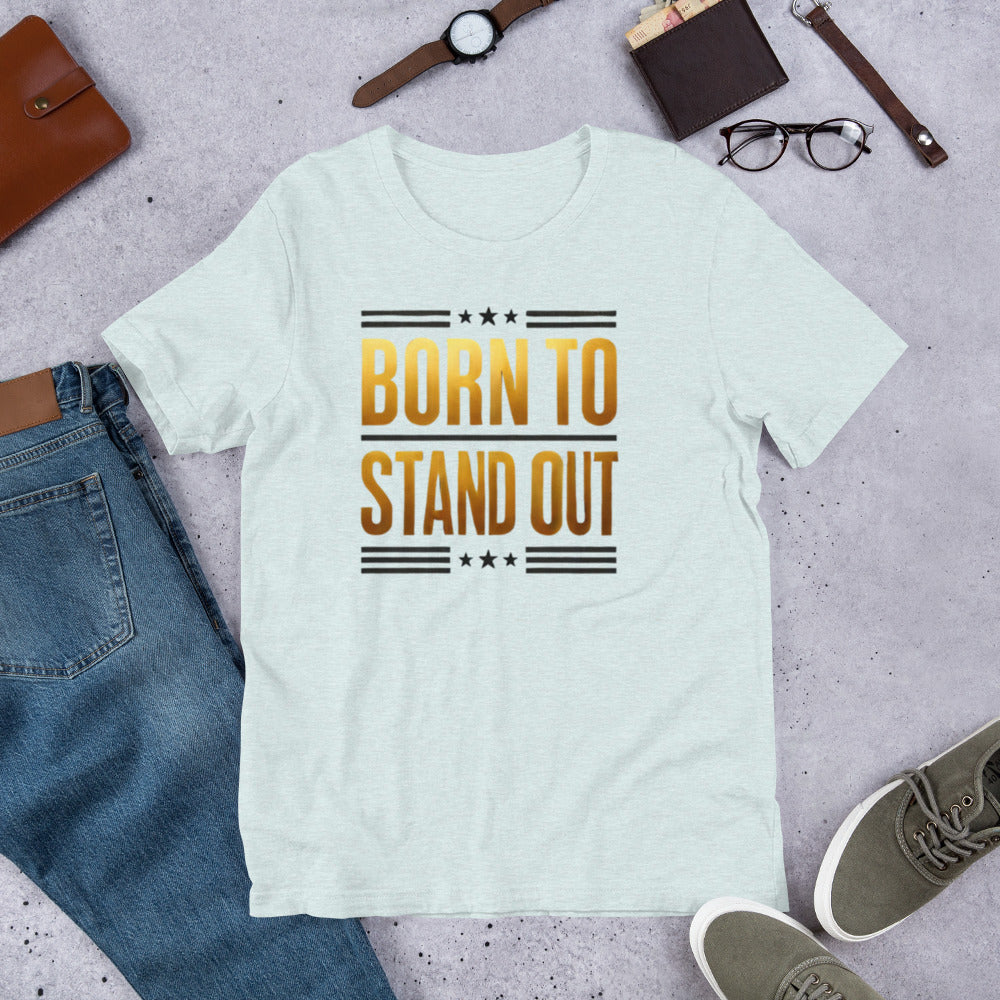 Born to stand out Tee