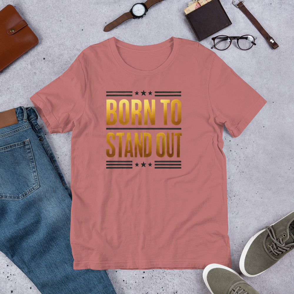 Born to stand out Tee